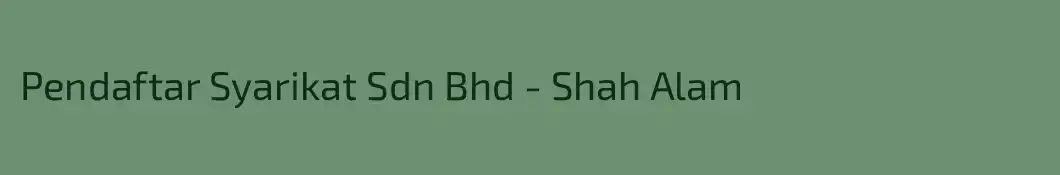 Pendaftar Syarikat Sdn Bhd - Shah Alam